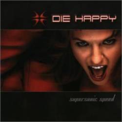 Die Happy (GER) : Supersonic Speed